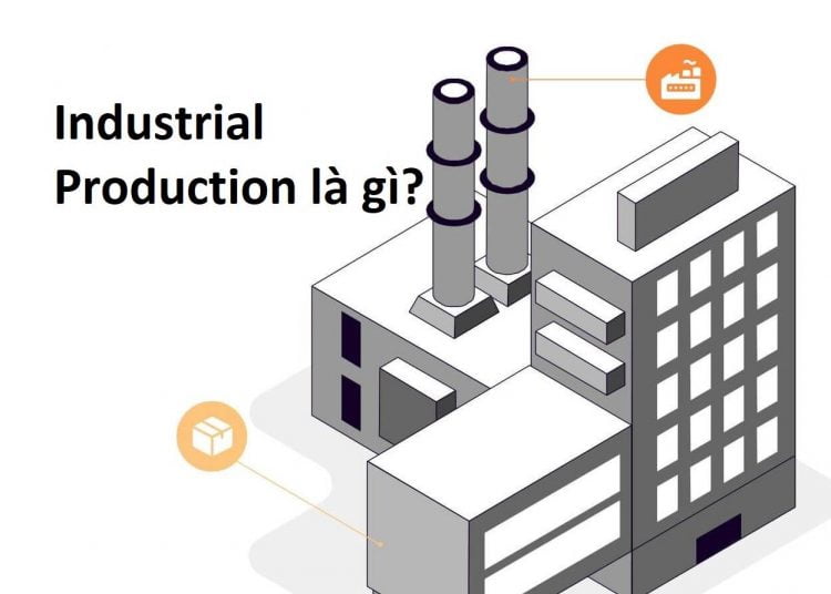 Chỉ số Industrial Production là gì?