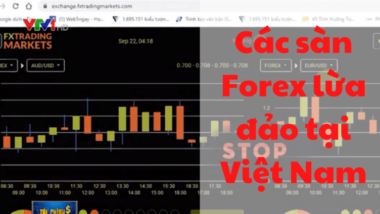 Danh sách sàn Forex lừa đảo tại Việt Nam và dấu hiệu nhận biết