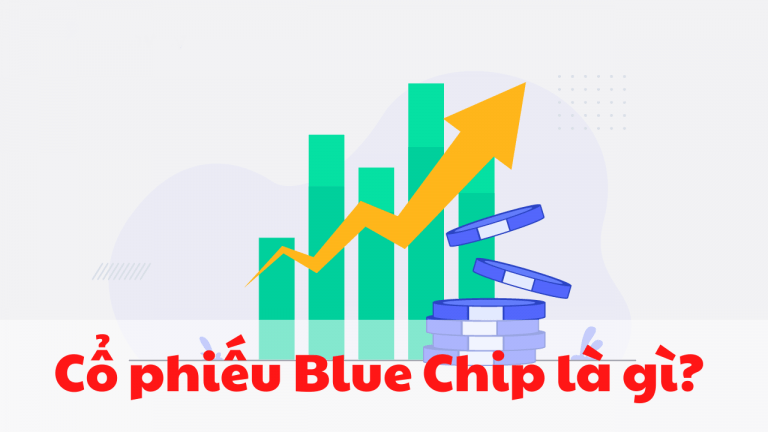 Cổ phiếu Blue Chip là gì? Đặc điểm, ưu nhược điểm và cách nhận biết