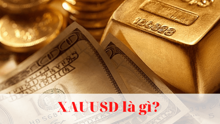 XAUUSD là gì? Cách giao dịch vàng Forex và 5 sàn phổ biến hiện nay