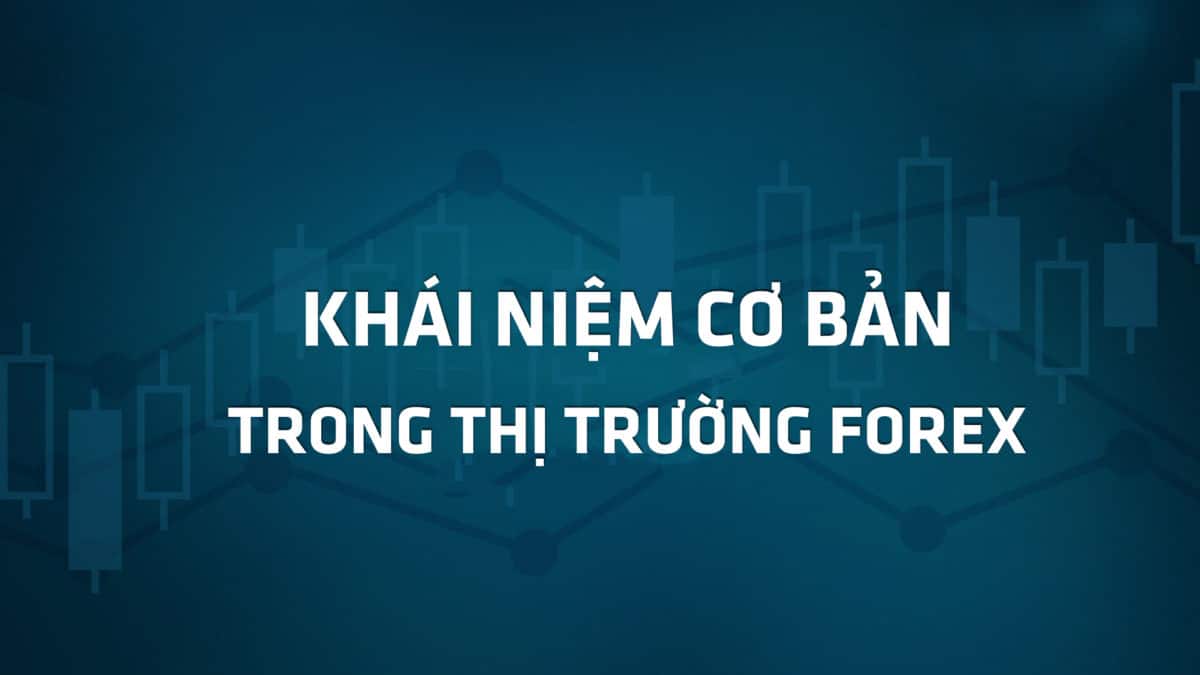 Khái niệm giao dịch Forex