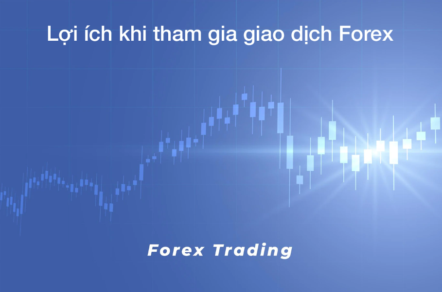 Lợi ích của giao dịch Forex
