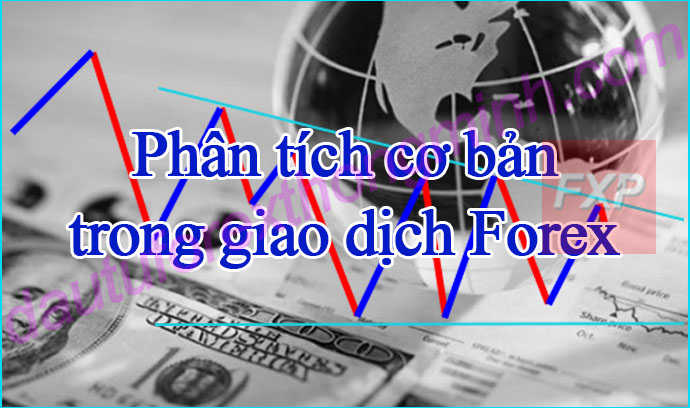 Ưu điểm của phân tích cơ bản trong giao dịch Forex
